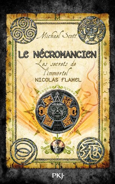 Les secrets de l'immortel Nicolas Flamel. Vol. 4. Le nécromancien