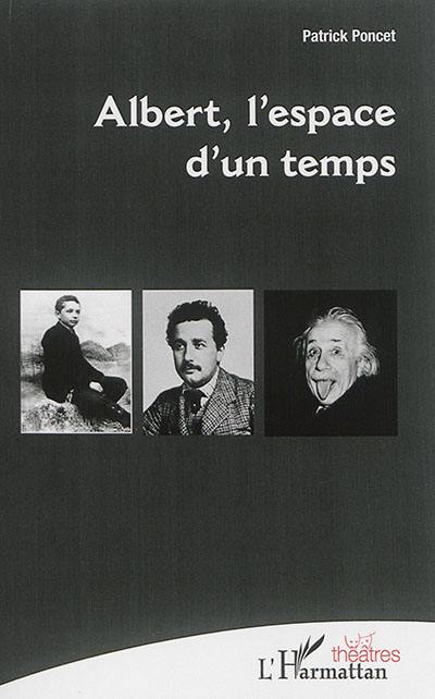 Albert, l'espace d'un temps : théâtre