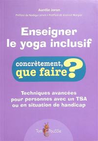 Enseigner le yoga inclusif : techniques avancées pour personnes avec un TSA ou en situation de handicap Enseigner le yoga inclusif : techniques avancées pour personnes avec un TSA ou en situation de handicap