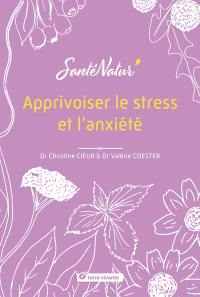 Apprivoiser le stress et l'anxiété