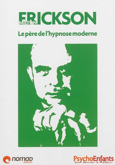 Milton Erickson : le père de l'hypnose moderne