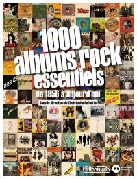 1.000 albums rock essentiels : de 1956 à aujourd'hui