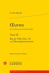 Oeuvres. Vol. 9. Rue des Filles-Dieu, 56, ou L'heautonparateroumene