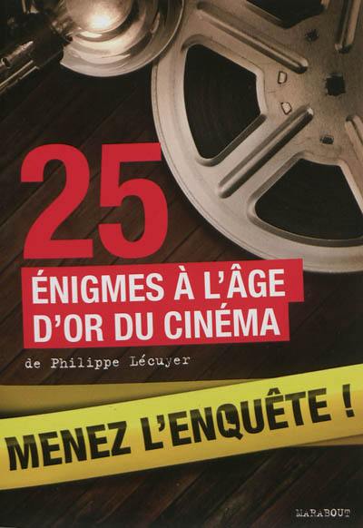 Menez l'enquête ! : 25 énigmes à l'âge d'or du cinéma