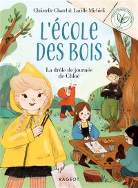 L'Ecole des bois. La drôle de journée de Chloé