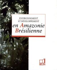 Environnement et développement en Amazonie brésilienne