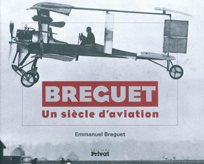 Breguet : un siècle d'aviation