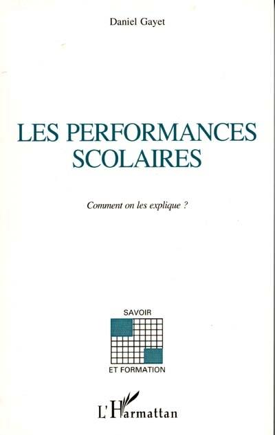 Les performances scolaires : comment on les explique ?