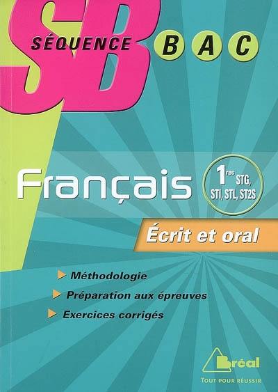 Français 1re STG, STI, STL et ST2S : écrit et oral