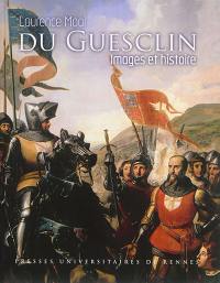 Du Guesclin : images et histoire