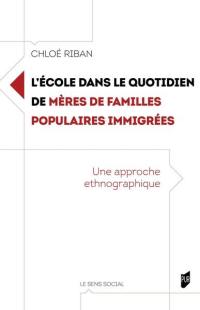 L'école dans le quotidien de mères de familles populaires immigrées : une approche ethnographique