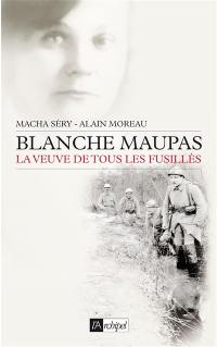 Blanche Maupas : la veuve de tous les fusillés