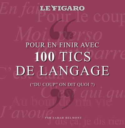 Pour en finir avec 100 tics de langage : du coup on dit quoi ?