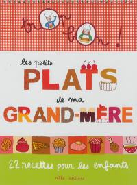 Les petits plats de ma grand-mère : 22 recettes pour les enfants