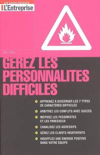 Gérez les personnalités difficiles