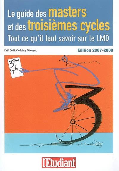 Le guide des masters et des troisièmes cycles : tout ce qu'il faut savoir sur le LMD