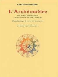 L'archéomètre : clef de toutes les religions et de toutes les sciences de l'Antiquité