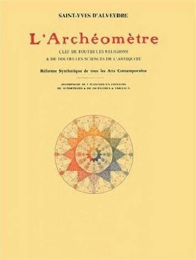 L'archéomètre : clef de toutes les religions et de toutes les sciences de l'Antiquité