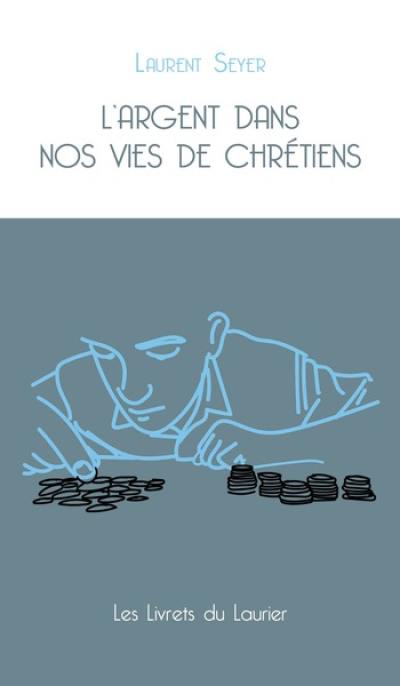 L'argent dans nos vies de chrétiens