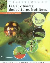 Les auxiliaires des cultures fruitières : à l'île de La Réunion