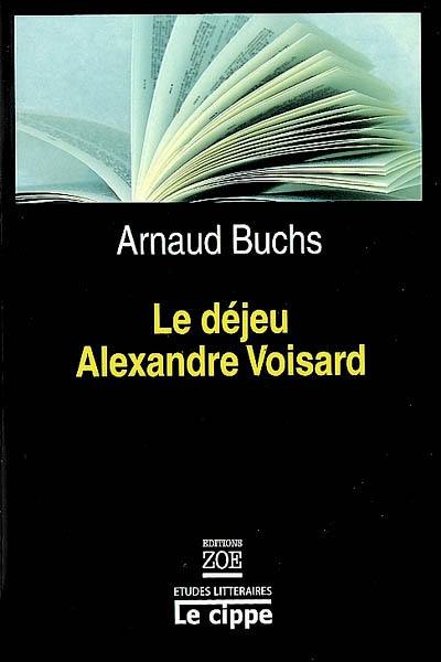 Le déjeu d'Alexandre Voisard