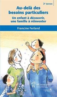 Au-delà des besoins particuliers : un enfant à découvrir, une famille à réinventer