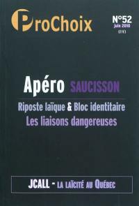 ProChoix, n° 52 (juin 2010). Apéro saucisson : riposte laïque & bloc identitaire : les liaisons dangereuses