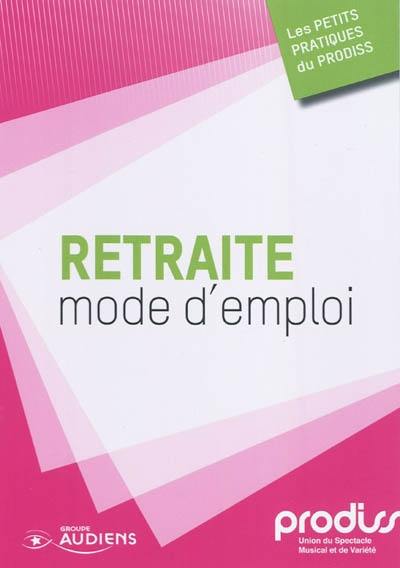 Retraite : mode d'emploi