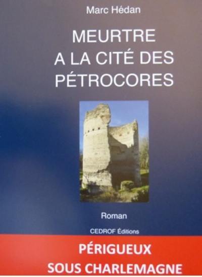 Meurtre à la cité des Pétrocores : Périgueux sous Charlemagne