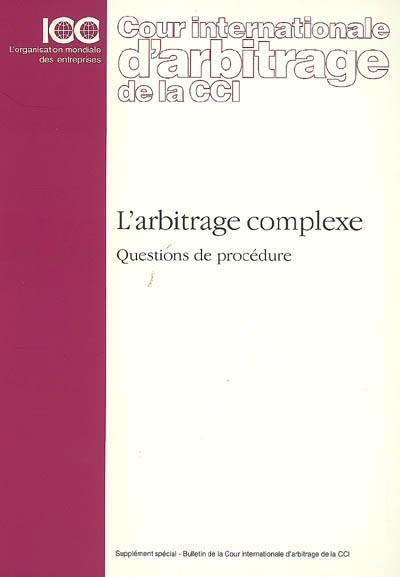 L'arbitrage complexe : questions de procédure