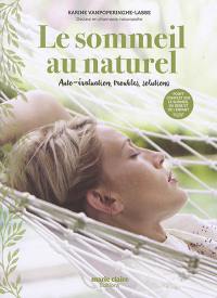 Le sommeil au naturel : auto-évaluation, troubles, solutions