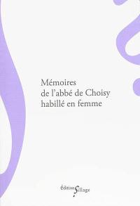 Mémoires de l'abbé de Choisy habillé en femme