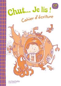 Chut... Je lis ! CP, cycle 2 : cahier d'écriture