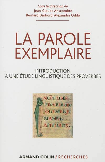 La parole exemplaire : introduction à une étude linguistique des proverbes