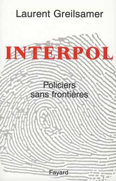 Interpol : policiers sans frontières