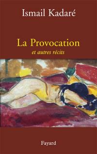 La provocation : et autres récits