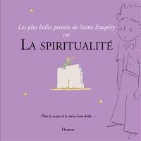 Les plus belles pensées de Saint-Exupéry sur la spiritualité