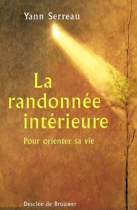 La randonnée intérieure : pour orienter sa vie