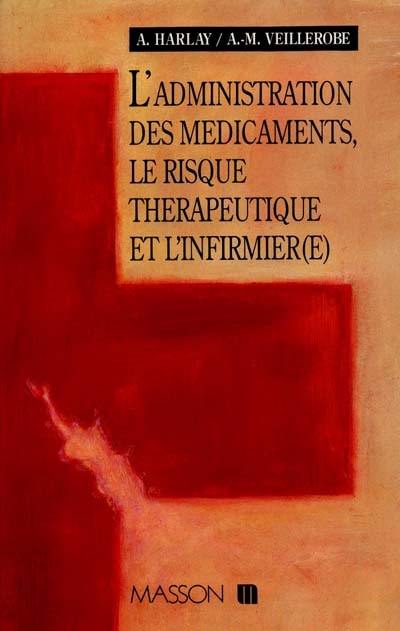 Le risque thérapeutique, sa prévention et l'infirmier(e)