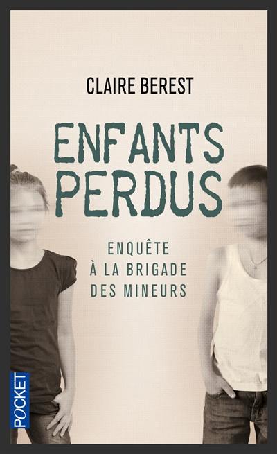 Enfants perdus : enquête à la brigade des mineurs