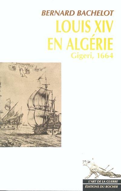 Louis XIV en Algérie : Gigeri 1664