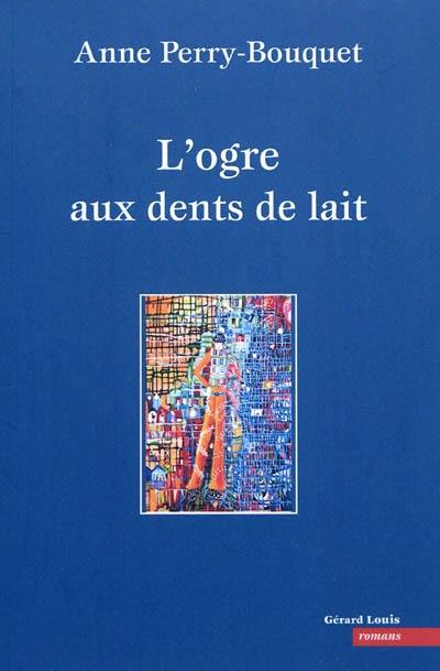 L'ogre aux dents de lait