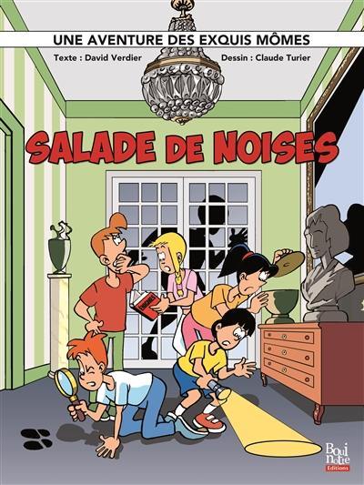 Une aventure des exquis mômes. Salade de noises