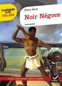 Noir négoce : texte abrégé