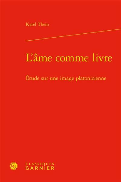 L'âme comme livre : étude sur une image platonicienne