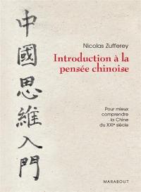 Introduction à la pensée chinoise : pour mieux comprendre la Chine du XXIe siècle