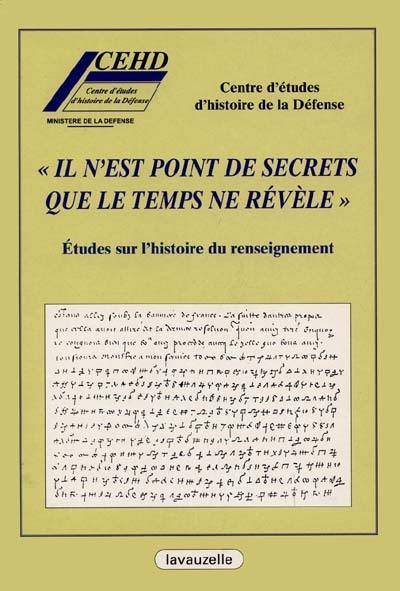 Il n'est point de secrets que le temps ne révèle : études sur l'histoire du renseignement