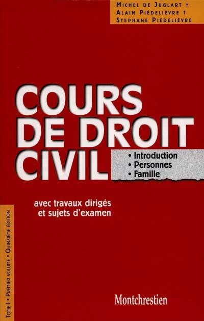 Cours de droit civil : avec travaux dirigés. Vol. 1-1. Introduction, personnes, familles