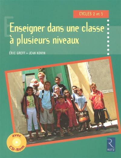 Enseigner dans une classe à plusieurs niveaux : cycles 2 et 3