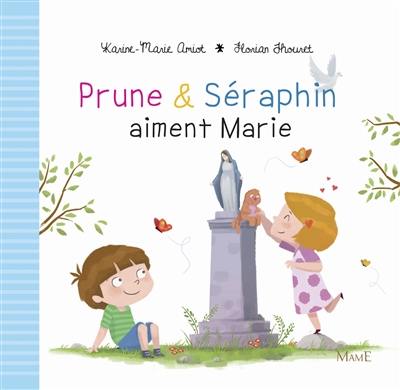 Prune & Séraphin. Prune & Séraphin aiment Marie